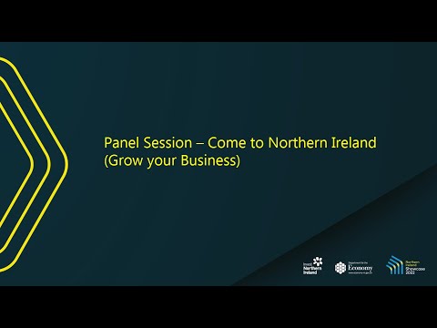 Preview image for the video "Panel Session – Come to Northern Ireland (Grow your business)".
