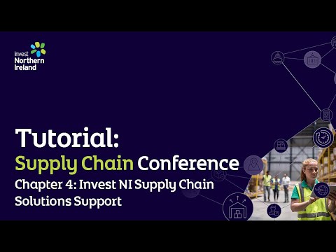 Preview image for the video "Supply Chain Conference | Chapter 4: Invest NI Supply Chain Solutions Support".
