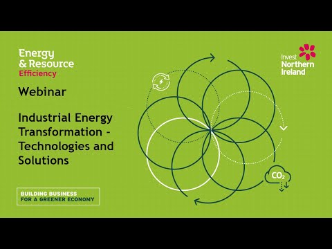 Preview image for the video "Industrial Energy Transformation – Technologies and Solutions | Chapter 8 - Support from Invest NI".